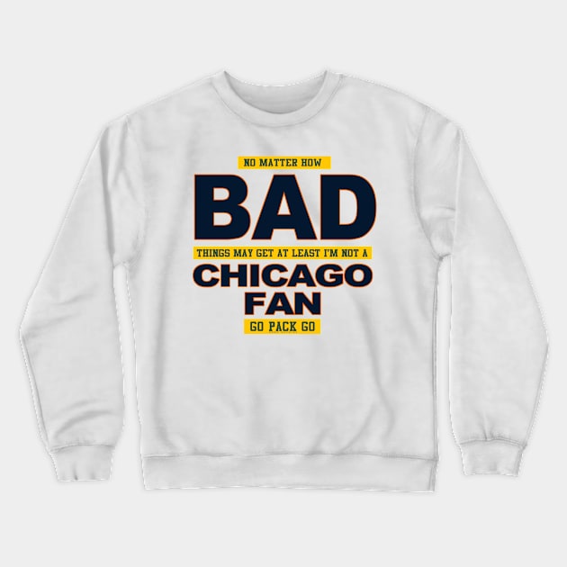 Not a Bears fan Crewneck Sweatshirt by wifecta